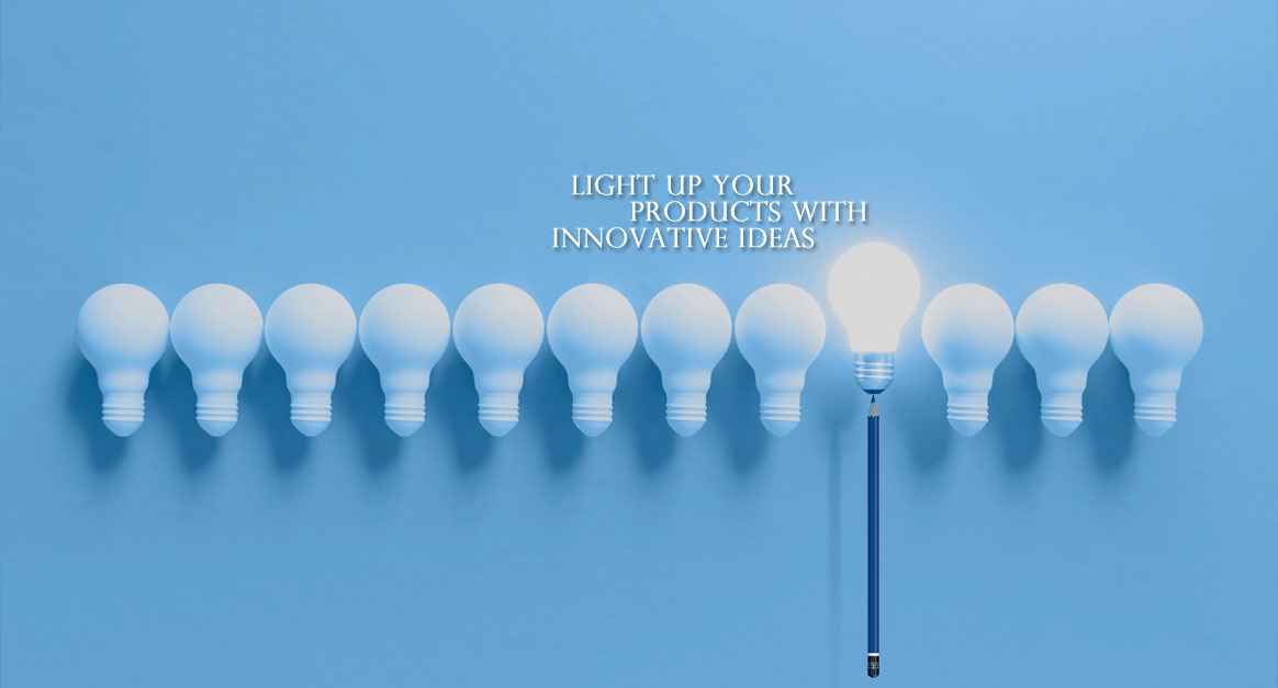 Light up your products with Innovative Ideas